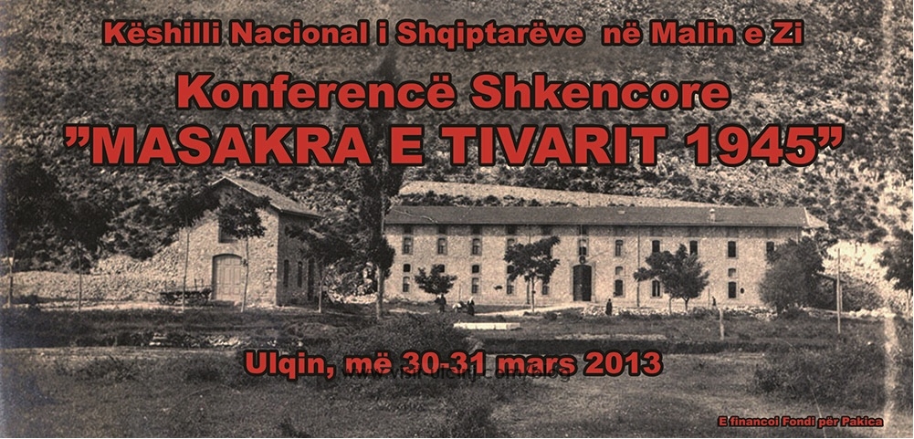 Konferenca Shkencore ,,Masakra e Tivarit 1945″ Ulqin, 30 – 31 mars 2013