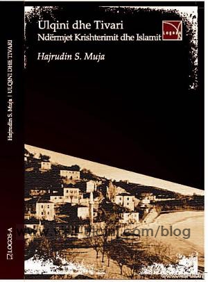 Libri Ulqini dhe Tivari – Ndërmjet Krishterimit dhe Islamit nga Hajrudin S. Muja