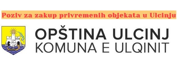 Javni poziv za zakup privremenih objekata u Ulcinju