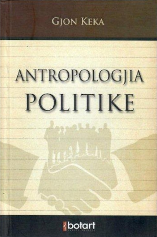 Draga: Gjon Keka, Antropologjia politike