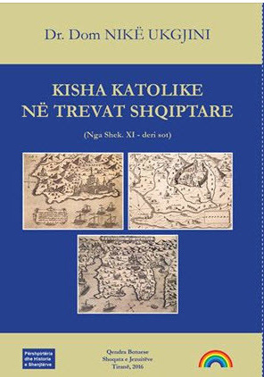 Kisha katolike në trevat shqiptare nga dr.Dom Nikë Ukgjini
